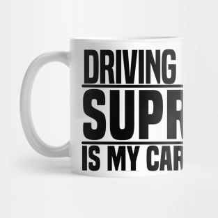 Driving my Supra is my cardio Mug